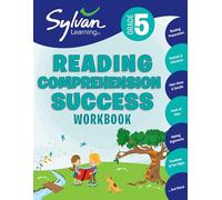 5th Grade Reading Comprehension Success Workbook: Reading and Preparation, Context and Indifference, Main Ideas and Details, Point of View, Making Arguments, Timelines, Plot Maps, and More