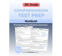 5th Grade Reading Comprehension Test Prep Workbook: 8 Extended Passages with Test-Style Questions to Build Stamina and Confidence: State Test Practice ... Passages, Answer Keys and Reading Strategies