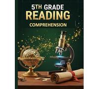 5th Grade Reading Comprehension Workbook: 100 Advanced Daily Passages with 600 Questions for Critical Thinking and History