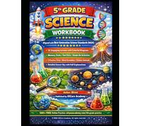 5th Grade Science Workbook: NGSS-Aligned Lessons, Activities, Diagrams, Memory Tricks, Practice Tests & Answer Key