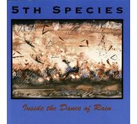 5th Species - Inside the Dance of Rain