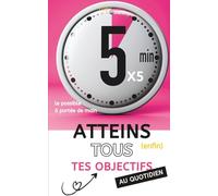 5X5minutes: Atteins (enfin) tous tes objectifs au quotidien