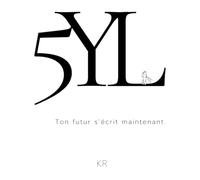 5YL: ton futur s'écrit maintenant