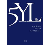 5YL: ton futur s'écrit maintenant