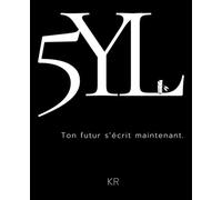 5YL: ton futur s'écrit maintenant