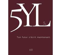 5YL: ton futur s'écrit maintenant