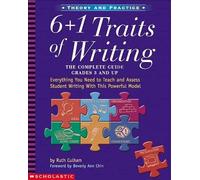 6 + 1 Traits of Writing( The Complete Guide( Grades 3 & Up( Everything You Need to Teach and Assess Student Writing with This Powerful Model)[THEORY & PRAC 6 + 1 TRAITS OF][Paperback]