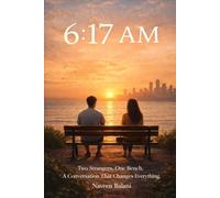 6:17 AM: Two Strangers. One Bench. A Conversation That Changes Everything.