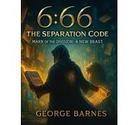 6:66 The Separation Code: Mark of the Division: A New Beast