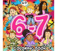 6-7 Coloring Book: Bold & Easy. 40 Designs Inspired By The 67 Trend. Perfect Gift For Teenage Girl