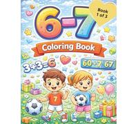 "6-7" Coloring Book (Book 1 of 3)