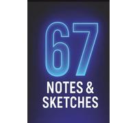 6 7 Notes & Sketches: Level Up Your Creativity - Write, Plan & Sketch