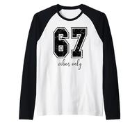 6 7 Number 67 Vibes Only Sign 6-7 Meme That Says Six Seven Maglia con Maniche Raglan