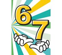 6...7... SIX SEVEN!: 67 Notebook Journal I 100 Wide Ruled Lined Pages I 7 x 10 inches I School, Journaling, and Writing I Trendy Aesthetic Viral Meme ... Gift for Tweens, Teens & Adults I Modern