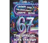 6’7 Six-Seven Logbook: Aura Tracker & Daily Vibe Journal. Master Your Rizz, Record Personal Canon Events plus Avoid Cringe Era. Ultimate Main Character Status System