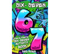 6...7... SIX SEVEN!: The Ultimate Six-Seven Activity Book: A Birthday, Easter, Christmas Stocking Stuffer Gift for Tweens & Teens