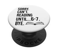 6-7 Sorry Cant Reading 67 English Teacher 6 7 Book Six Seven PopSockets PopGrip Adesivo