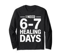 6-7 Surgery Recovery Shirt I Need 6 7 Healing Days Maglia a Manica