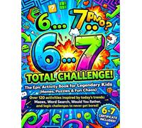 6… 7… TOTAL CHALLENGE!: The Epic Activity Book for Little Legends (Memes, Puzzles & Funny Chaos) Over 120 Activities! Mazes, Word Searches, "Would You Rather" & More!