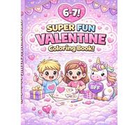 6-7! Valentine Coloring Book for Big Kids