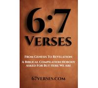 6:7 Verses: From Genesis To Revelation: A Biblical Compilation Nobody Asked For But Here We Are