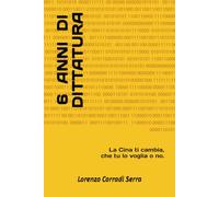 6 anni di dittatura: La Cina ti cambia, che tu lo voglia o no