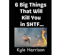 6 Big Things That Will Kill You In SHTF…: …That You Didn’t Think About: 9