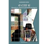 6 chi 6: Manuale per la conoscenza delle personalità psicologiche
