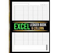 6 Column Excel Ledger Book: Financial Workbook to Record any list and Information, Simple Accounting Ledger Notebook For Small Business.