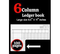 6 Column Ledger Book: Accounting Notebook for Bookkeeping and Financial Record Keeping: Simple 6 Column Accounting Ledger for Small Business, Office, ... & Expense Tracker, 8.5” x 11”, 100 Pages