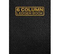 6 Column Ledger Book: Large Simple Six Column for Bookkeeping and Accounting, Account Journal, Columnar Pad Notebook, for Small Business and Personal Finance