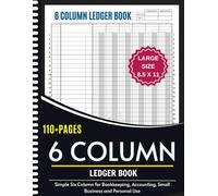 6 Column Ledger Book: Simple Large Bookkeeping for Small Business and Personal Finance