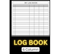 6 Column Log Book: 8.25” x 11” | 120 Pages Customizable Multipurpose Record Keeper for Daily Activities, Business, and Personal Finance: Track ... Ideal for Office, Home or Small Business Use