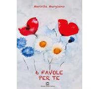 6 favole per te. Ediz. a colori