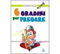6 gradini per pregare
