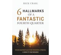 6 Hallmarks of a Fantastic Fourth Quarter: Your Master Plan for Finishing Strong