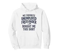 6 Il Freeloader disoccupato Preferito di Mio Padre Mi ha comprato Questo Felpa con Cappuccio