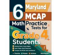 6 Maryland MCAP Grade 4 Math Practice Tests: A Complete Guide to Building Math Mastery and Excelling on the Maryland MCAP Test