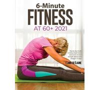 6-Minute Fitness at 60+ 2021 (Tascabile)