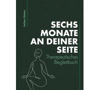 6 Monate an deiner Seite: Ein therapeutisches Begleitbuch über 6 Monate - für Reflexion, Sitzungsnotizen und persönliche Entwicklung