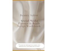 6-Month Social Media Planner for Beauty Salons: 6 Months of Scripts, Captions & Content Planning for Salon Owners & Beauty Creators