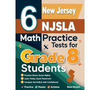 6 New Jersey NJSLA Math Practice Tests for Grade 8 Students: A Complete Guide to Building Math Mastery and Excelling on the New Jersey NJSLA Test