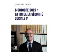 6 octobre 2027 : La fin de la Sécurité sociale ?