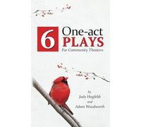 6 One-Act Plays For Community Theaters