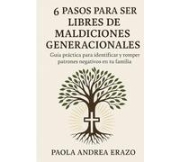 6 PASOS PARA SER LIBRES DE MALDICIONES GENERACIONALES