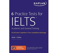 6 Practice Tests for IELTS Academic and General Training: Audio + Online