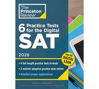 6 Practice Tests for the Digital SAT, 2026: In-Book + Online Practice Tests for Your Top Score