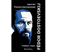 6° Premio Internazionale Dostoevskij. Poesie