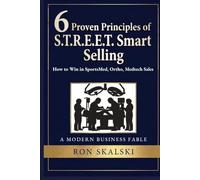 6 Proven Principles of S.T.R.E.E.T. Smart Selling: How to Win in Ortho MedTech Sales