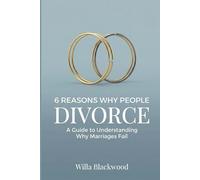 6 Reasons Why People Divorce: A Guide to Understanding Why Marriages Fail